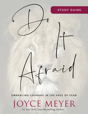 Do It Afraid Study Guide: Bátorság a félelemmel szemben - Do It Afraid Study Guide: Embracing Courage in the Face of Fear