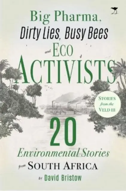 Nagy gyógyszerek, piszkos hazugságok, szorgos méhek és ökoaktivisták - 20 környezetvédelmi történet Dél-Afrikából - Big Pharma, Dirty Lies, Busy Bees and Eco Activists - 20 Environmental Stories from South Africa