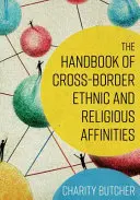 A határon átnyúló etnikai és vallási rokonság kézikönyve - The Handbook of Cross-Border Ethnic and Religious Affinities