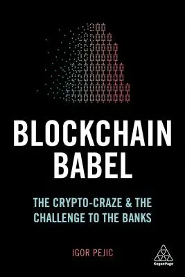 Blockchain Bábel: A kriptoőrület és az üzleti élet kihívásai - Blockchain Babel: The Crypto Craze and the Challenge to Business