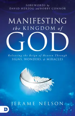 A kinyilatkoztatás portáljai: Isten Királyságának felszabadítása jelek, csodák és csodák által - Portals of Revelation: Releasing the Kingdom of God through Signs, Wonders, and Miracles