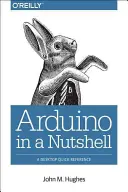 Arduino: A Technical Reference: A Handbook for Technicians, Engineers, and Makers (Kézikönyv technikusoknak, mérnököknek és készítőknek) - Arduino: A Technical Reference: A Handbook for Technicians, Engineers, and Makers