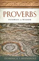 Példabeszédek: Utak a bölcsességhez - Proverbs: Pathways to Wisdom