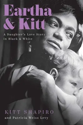 Eartha & Kitt: Egy lány szerelmi története fekete-fehérben - Eartha & Kitt: A Daughter's Love Story in Black and White
