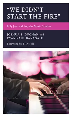 We Didn't Start the Fire: Billy Joel és a könnyűzenei tanulmányok - We Didn't Start the Fire: Billy Joel and Popular Music Studies