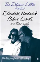 Delfinlevelek, 1970-1979 - Elizabeth Hardwick, Robert Lowell és körük - Dolphin Letters, 1970-1979 - Elizabeth Hardwick, Robert Lowell and Their Circle