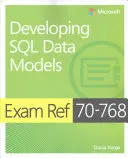 Exam Ref 70-768 SQL adatmodellek fejlesztése - Exam Ref 70-768 Developing SQL Data Models