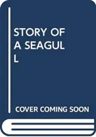 EGY SIRÁLY TÖRTÉNETE - STORY OF A SEAGULL