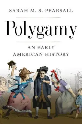 Poligámia: Egy korai amerikai történelem - Polygamy: An Early American History