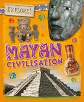 Fedezd fel!: Maya civilizáció - Explore!: Mayan Civilisation