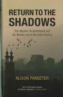 Visszatérés az árnyékba: A Muzulmán Testvériség és az An-Nahda az arab tavasz óta - Return to the Shadows: The Muslim Brotherhood and An-Nahda Since the Arab Spring