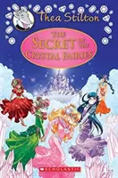 A kristálytündérek titka (Thea Stilton: Különkiadás #7), 7: Egy Geronimo Stilton-kaland (Thea Stilton: Különkiadás #7), 7: Egy Geronimo Stilton-kaland. - The Secret of the Crystal Fairies (Thea Stilton: Special Edition #7), 7: A Geronimo Stilton Adventure