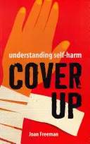 Cover Up: Az önkárosítás megértése - Cover Up: Understanding Self-Harm