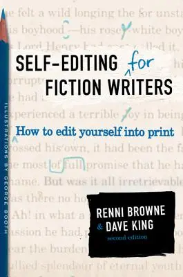 Önszerkesztés szépirodalmi íróknak, második kiadás: Hogyan szerkesszük magunkat a nyomtatásba - Self-Editing for Fiction Writers, Second Edition: How to Edit Yourself Into Print