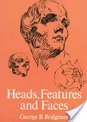 Fejek, vonások és arcok - Heads, Features and Faces