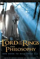 A Gyűrűk Ura és a filozófia: Egy könyv, amely mindenen uralkodik - The Lord of the Rings and Philosophy: One Book to Rule Them All