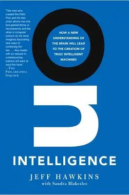 Az intelligenciáról: Hogyan vezet az agy új megértése a valóban intelligens gépek létrehozásához? - On Intelligence: How a New Understanding of the Brain Will Lead to the Creation of Truly Intelligent Machines