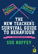 Az új tanár túlélési útmutatója a viselkedéshez - The New Teacher′s Survival Guide to Behaviour