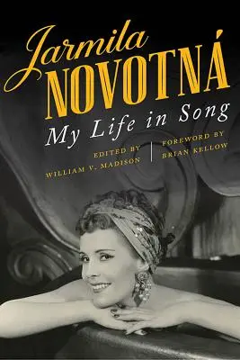 Jarmila Novotn: Az életem dalban - Jarmila Novotn: My Life in Song