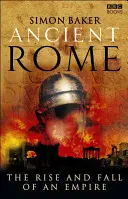 Az ókori Róma: Róma: Egy birodalom felemelkedése és bukása - Ancient Rome: The Rise and Fall of an Empire