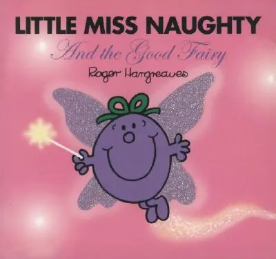 A kis huncut kisasszony és a jó tündér - Little Miss Naughty and the Good Fairy