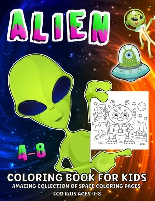 Űr és idegenek színezőkönyv: Aliens Coloring Book for Kids Ages 4-8 - Space And Aliens Coloring Book: Aliens Coloring Book For Kids Ages 4-8