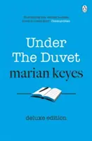 Under the Duvet - Deluxe Edition - A BBC Radio 4 'Between Ourselves with Marian Keyes' című sorozatában hallható. - Under the Duvet - Deluxe Edition - As heard on the BBC Radio 4 series 'Between Ourselves with Marian Keyes'