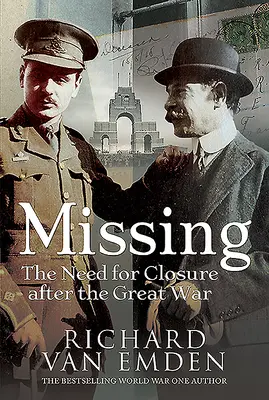 Hiányzik: A lezárás szükségessége a Nagy Háború után - Missing: The Need for Closure After the Great War