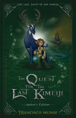 Az utolsó Kimeiji keresése: The Last Tales of the Kimeiji (The Last Tales of the Kimeiji) (1. könyv) -Author's Edition- - The Quest for the Last Kimeiji: The Last Tales of the Kimeiji (Book 1) -Author's Edition-