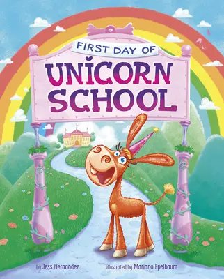 Első nap az unikornis iskolában (Hernandez Jess (Fink)) - First Day of Unicorn School (Hernandez Jess (Fink))