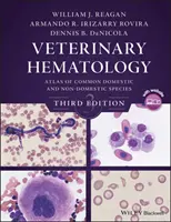 Állatorvosi hematológia: A gyakori házi és nem háziállatfajok atlasza - Veterinary Hematology: Atlas of Common Domestic and Non-Domestic Species