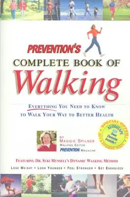 Prevention's Complete Book of Walking: Minden, amit tudnia kell, hogy gyalogolhasson a jobb egészségért - Prevention's Complete Book of Walking: Everything You Need to Know to Walk Your Way to Better Health