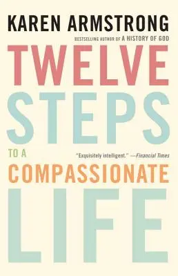 Tizenkét lépés az együttérző élet felé - Twelve Steps to a Compassionate Life