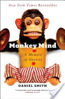 Monkey Mind: A szorongás memoárja - Monkey Mind: A Memoir of Anxiety