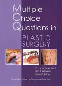 Feleletválasztós kérdések a plasztikai sebészetben - Multiple Choice Questions in Plastic Surgery