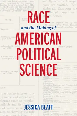 Race and the Making of American Political Science (A faj és az amerikai politikatudomány kialakulása) - Race and the Making of American Political Science