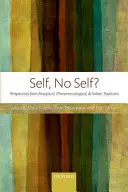 Én, nincs én? Az analitikus, fenomenológiai és indián hagyományok perspektívái - Self, No Self?: Perspectives from Analytical, Phenomenological, and Indian Traditions