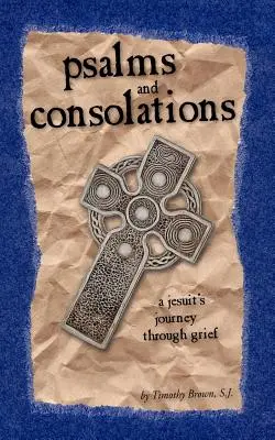 Zsoltárok és vigasztalások: egy jezsuita útja a gyászon keresztül - Psalms and Consolations: a Jesuit's Journey through Grief