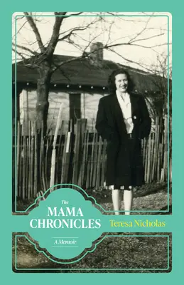 A mama krónikái: A Memoir - The Mama Chronicles: A Memoir