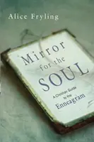 Tükör a léleknek: Keresztény útmutató az Enneagramhoz - Mirror for the Soul: A Christian Guide to the Enneagram