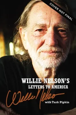 Willie Nelson levelei Amerikának - Willie Nelson's Letters to America