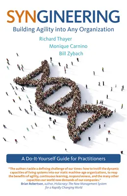 Syngineering: Building Agility Into Any Organization: A Do-It-Yourself Guide for Practitioners (Önálló útmutató gyakorlóknak) - Syngineering: Building Agility Into Any Organization: A Do-It-Yourself Guide for Practitioners