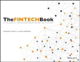 The Fintech Book: A pénzügyi technológia kézikönyve befektetők, vállalkozók és jövőkutatók számára - The Fintech Book: The Financial Technology Handbook for Investors, Entrepreneurs and Visionaries
