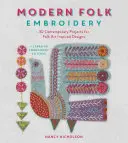 Modern népi hímzés: 30 kortárs projekt a népművészet által inspirált mintákhoz - Modern Folk Embroidery: 30 Contemporary Projects for Folk Art Inspired Designs