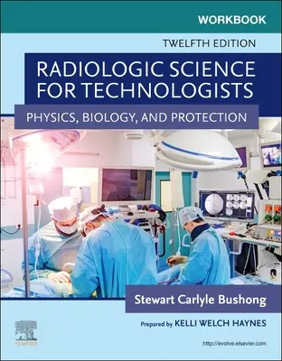 Munkafüzet a Radiológiai tudományok technológusoknak - Fizika, biológia és védelem című könyvhöz - Workbook for Radiologic Science for Technologists - Physics, Biology, and Protection