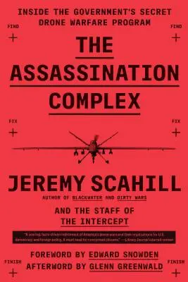 A merényletkomplexum: A kormány titkos drónhadviselési programjának belseje - The Assassination Complex: Inside the Government's Secret Drone Warfare Program