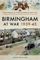 Birmingham a háborúban 1939-45 - Birmingham at War 1939-45