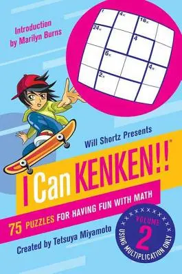 Will Shortz bemutatja: I Can Kenken!, 2. kötet: 75 rejtvény a matematikával való szórakozáshoz - Will Shortz Presents I Can Kenken!, Volume 2: 75 Puzzles for Having Fun with Math