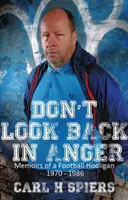 Ne nézz vissza haraggal - A Manchester City szurkolójának története - Don't Look Back in Anger - The Manchester City Fan's Story