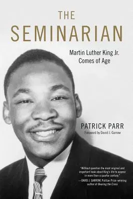 A szeminarista: Martin Luther King Jr. - The Seminarian: Martin Luther King Jr. Comes of Age